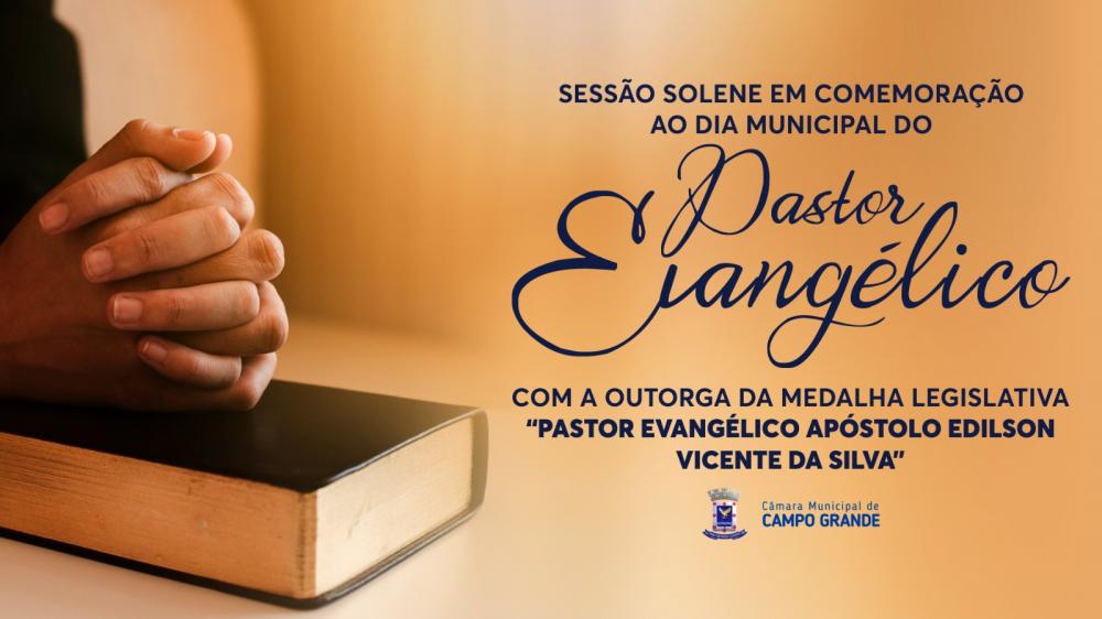 Dia Municipal do Pastor Evangélico será celebrado com Sessão Solene na Câmara