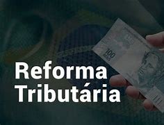 Ipea: Estudo indica que 82% dos municípios e 60% dos Estados ganham com mudança da Reforma Tributária