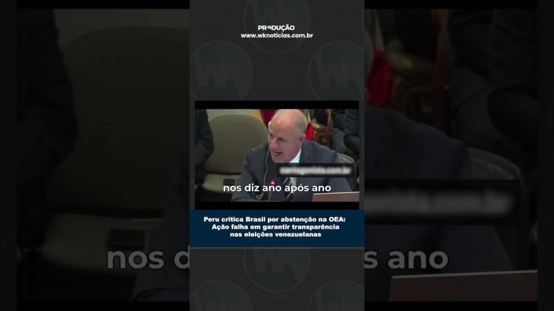 Peru critica Brasil por abstenção na OEA: Ação falha em garantir transparência nas eleições venezuelanas