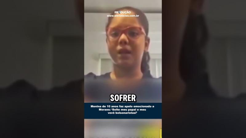 ApeloMenina de 10 anos faz apelo emocionado a Moraes: 'Solte meu papai e meu vovô bolsonaristas!'