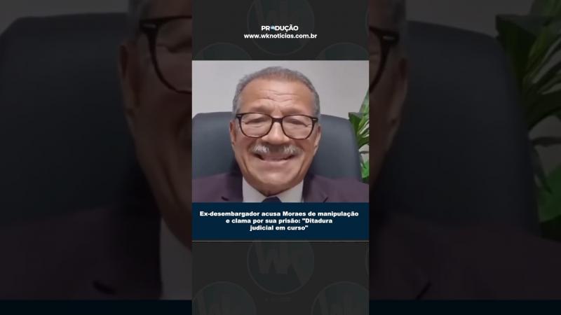 Ex-desembargador acusa Moraes de manipulação e clama por sua prisão: 