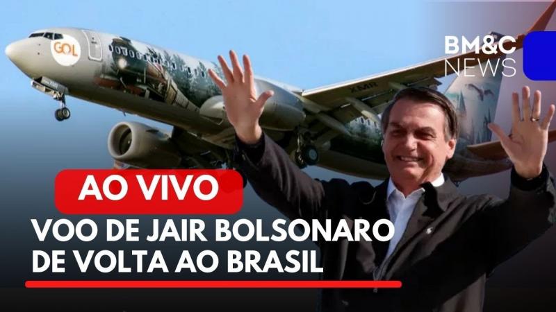 AO VIVO - O VOO DE JAIR BOLSONARO DE VOLTA AO BRASIL