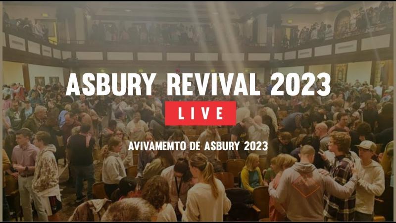 AO VIVO: AVIVAMENTO ASBURY 2023 