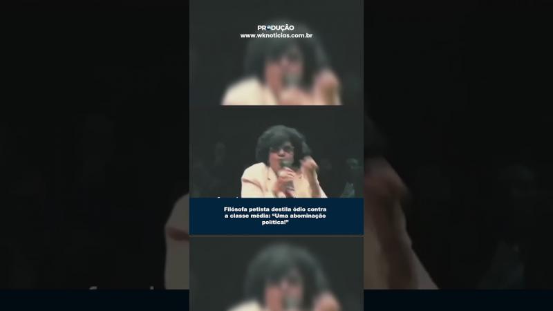 Filósofa petista destila ódio contra a classe média: “Uma abominação política!”
