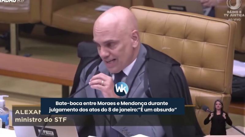 Bate-boca entre Moraes e Mendonça durante julgamento dos atos do 8 de janeiro: ”É um absurdo”