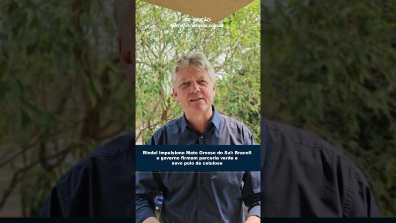 Riedel impulsiona Mato Grosso do Sul: Bracell e governo firmam parceria verde e novo polo de celulose